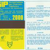 ...la mia � dell�aprile del 1981, il taglio � quello da  2000 lire, � di colore giallo-blu e si infilava verticalmente nelle cabine�